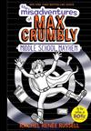 The misadventures of Max Crumbly : middle school mayhem